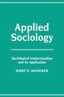 Applied sociology : sociological understanding and its application /