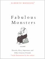 Fabulous monsters : Dracula, Alice, Superman, and other literary friends /