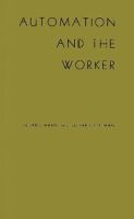 Automation and the worker : a study of social change in power plants /