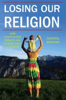 Losing our religion : how unaffiliated parents are raising their children /