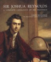 Sir Joshua Reynolds : a complete catalogue of his paintings /
