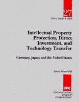 Intellectual property protection, direct investment, and technology transfer Germany, Japan, and the United States /