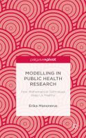 Modelling in public health research : how mathematical techniques keep us healthy /