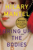 Bring up the bodies : a novel /