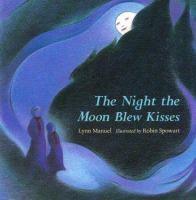 The night the moon blew kisses /
