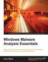 Windows Malware analysis essentials : master the fundamentals of malware analysis for the Windows platform and enhance your anti-malware skill set /