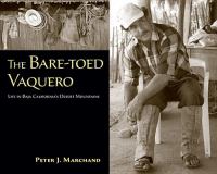 The bare-toed vaquero : life in Baja California's desert mountains /