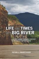 Life and times of a big river : an uncommon natural history of Alaska's Upper Yukon /