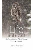 Life in the Cold An Introduction to Winter Ecology, fourth edition /