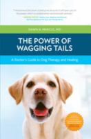 The power of wagging tails : a doctor's guide to dog therapy and healing /