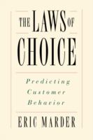 The laws of choice : predicting customer behavior /