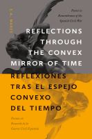 Reflections through the convex mirror of time : poems in remembrance of the Spanish Civl War /