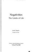 Negativities : the limits of life /