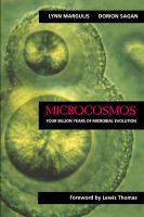 Microcosmos : four billion years of evolution from our microbial ancestors /