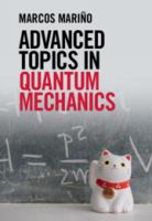 Advanced topics in quantum mechanics /