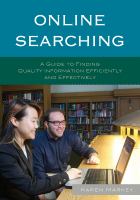 Online searching : a guide to finding quality information efficiently and effectively /