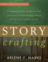 Story crafting : classroom-ready materials for teaching fiction writing skills in the high school grades /