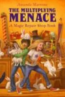 The multiplying menace : a magic repair shop book /