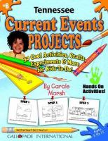 Tennessee current events projects : 30 cool activities, crafts, experiments & more for kids to do! /