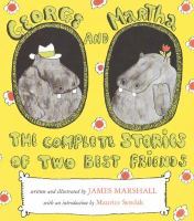 George and Martha : the complete stories about two best friends /