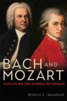 Bach and Mozart : essays on the enigma of genius /