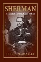 Sherman A Soldier's Passion for Order /