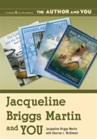 Jacqueline Briggs Martin and you /