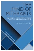The mind of Mithraists : historical and cognitive studies in the Roman cult of Mithras /
