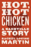 Hot, hot chicken a Nashville story /