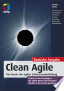 Clean Agile -- Die Essenz der agilen Softwareentwicklung /