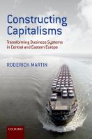 Constructing capitalisms : transforming business systems in Central and Eastern Europe /