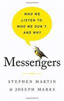 Messengers : who we listen to, who we don't, and why /