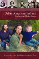 Urban American Indians : reclaiming native space /