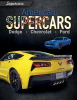 American supercars : Chevrolet, Ford, Dodge /