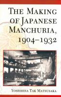 The making of Japanese Manchuria, 1904-1932 /