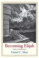 Becoming Elijah : Prophet of Transformation.