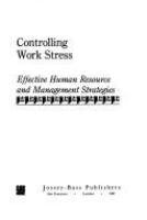 Controlling work stress : effective human resource and management strategies /