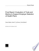 Final report : evaluation of tools and metrics to support employer selection of health plans /