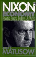 Nixon's economy : booms, busts, dollars, and votes /