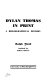 Dylan Thomas in print, a bibliographical history