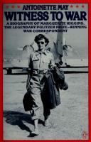 Witness to war : a biography of Marguerite Higgins /