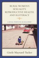 Rural women's sexuality, reproductive health, and illiteracy : a critical perspective on development /