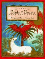 Mythical birds & beasts from many lands /
