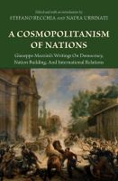 A cosmopolitanism of nations : Giuseppe Mazzini's writings on democracy, nation building, and international relations /