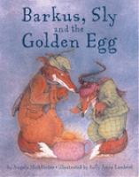 Barkus, Sly and the golden egg /