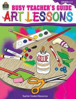 Busy teacher's guide : art lessons /