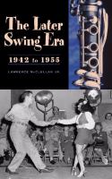 The later swing era, 1942 to 1955 /