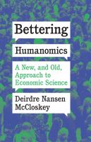 Bettering humanomics : a new, and old, approach to economic science /