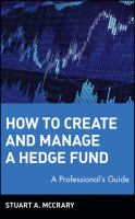 How to create and manage a hedge fund a professional's guide /
