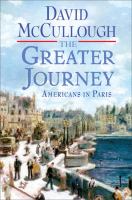 The greater journey : Americans in Paris /